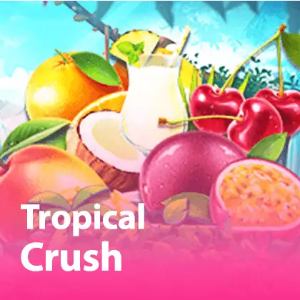 tropical crush slotxo